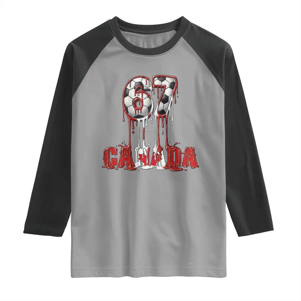 Funny Canada Soccer 67 Meme Raglan Shirt Canadian Soccer Lovers TS12 Sport Gray Black Print Your Wear