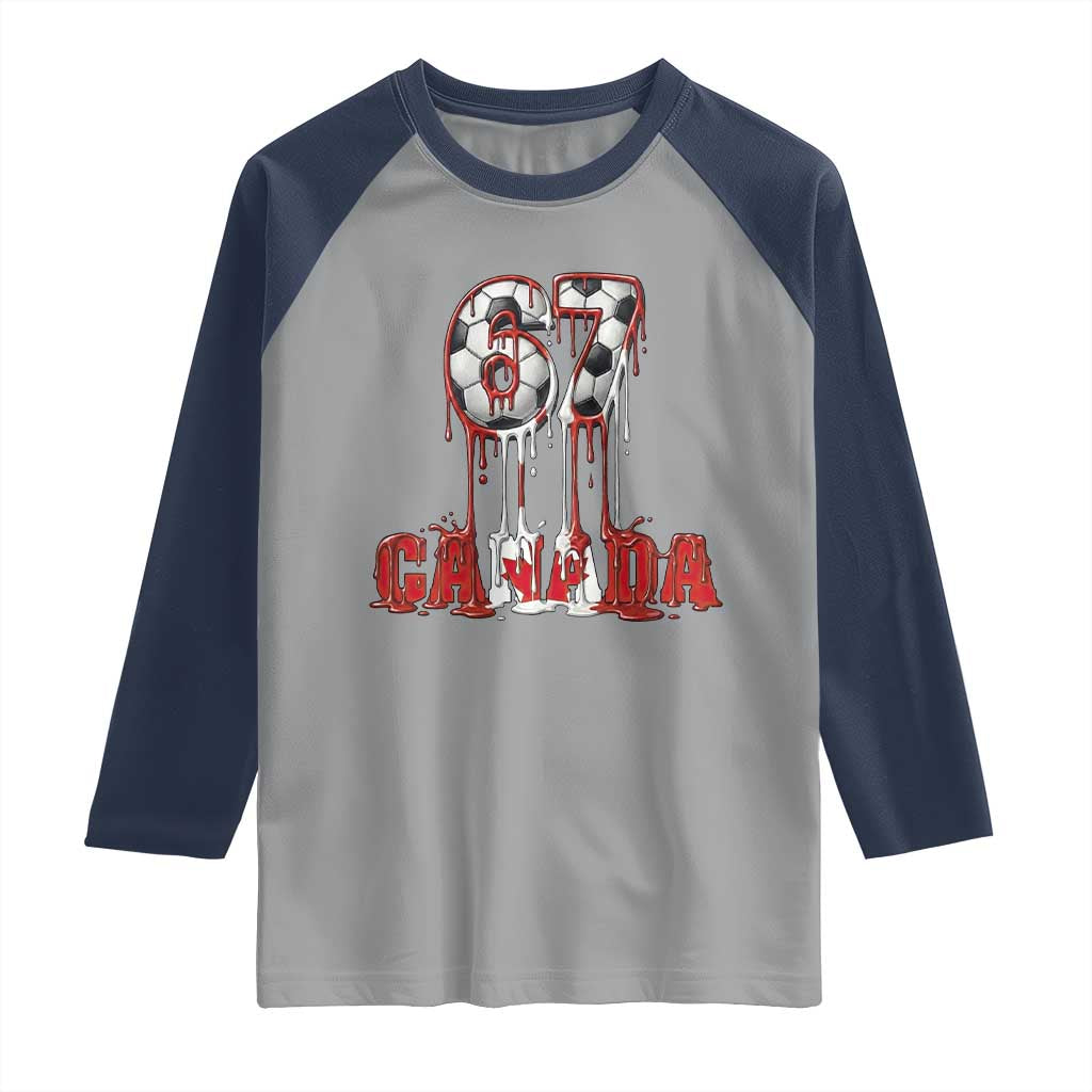 Funny Canada Soccer 67 Meme Raglan Shirt Canadian Soccer Lovers TS12 Sport Gray Navy Print Your Wear