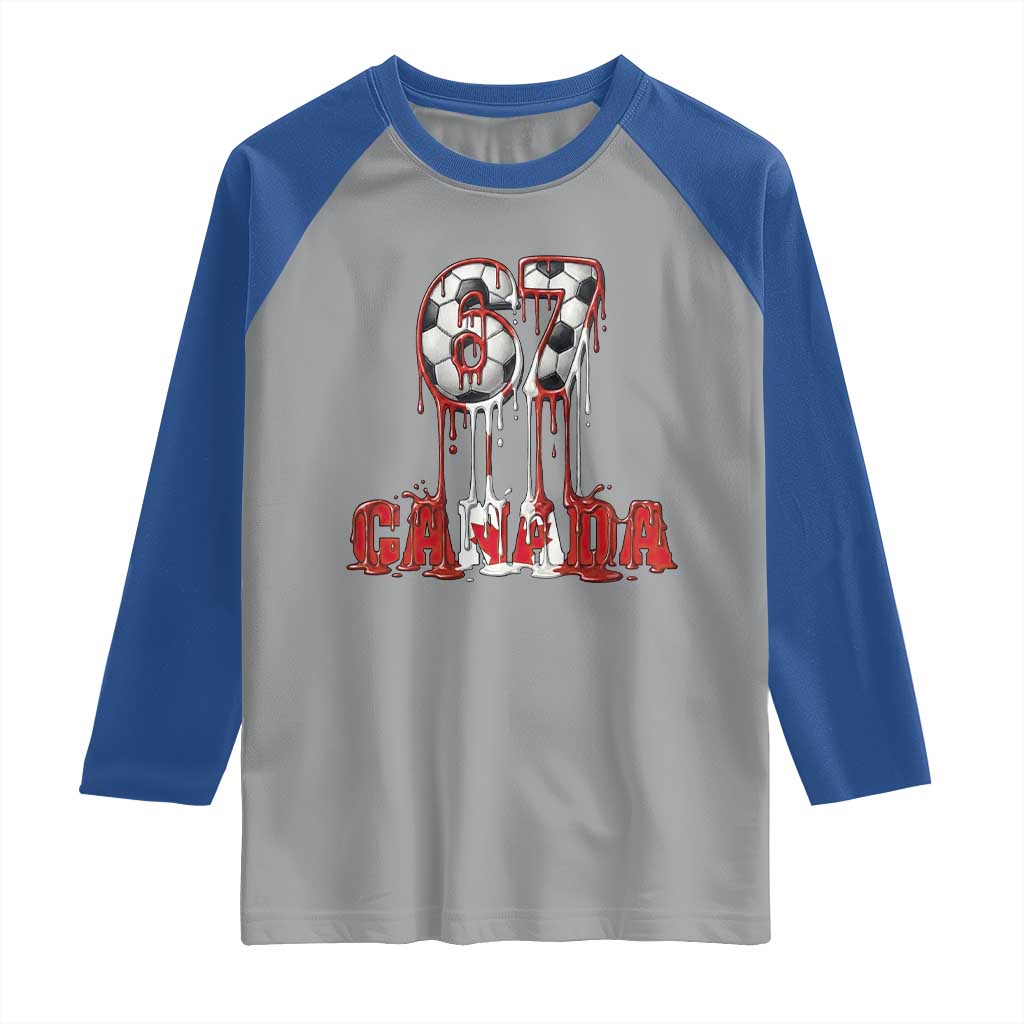 Funny Canada Soccer 67 Meme Raglan Shirt Canadian Soccer Lovers TS12 Sport Gray Royal Print Your Wear