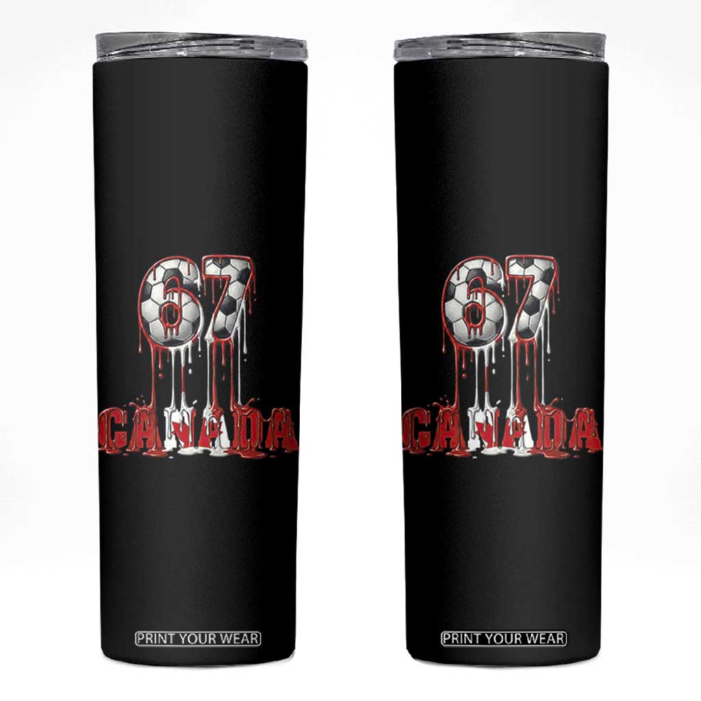 Funny Canada Soccer 67 Meme Skinny Tumbler Canadian Soccer Lovers TS12 Black Print Your Wear