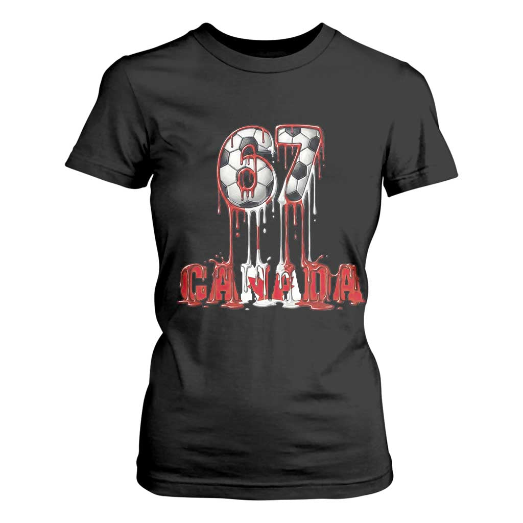 Funny Canada Soccer 67 Meme T Shirt For Women Canadian Soccer Lovers TS12 Black Print Your Wear
