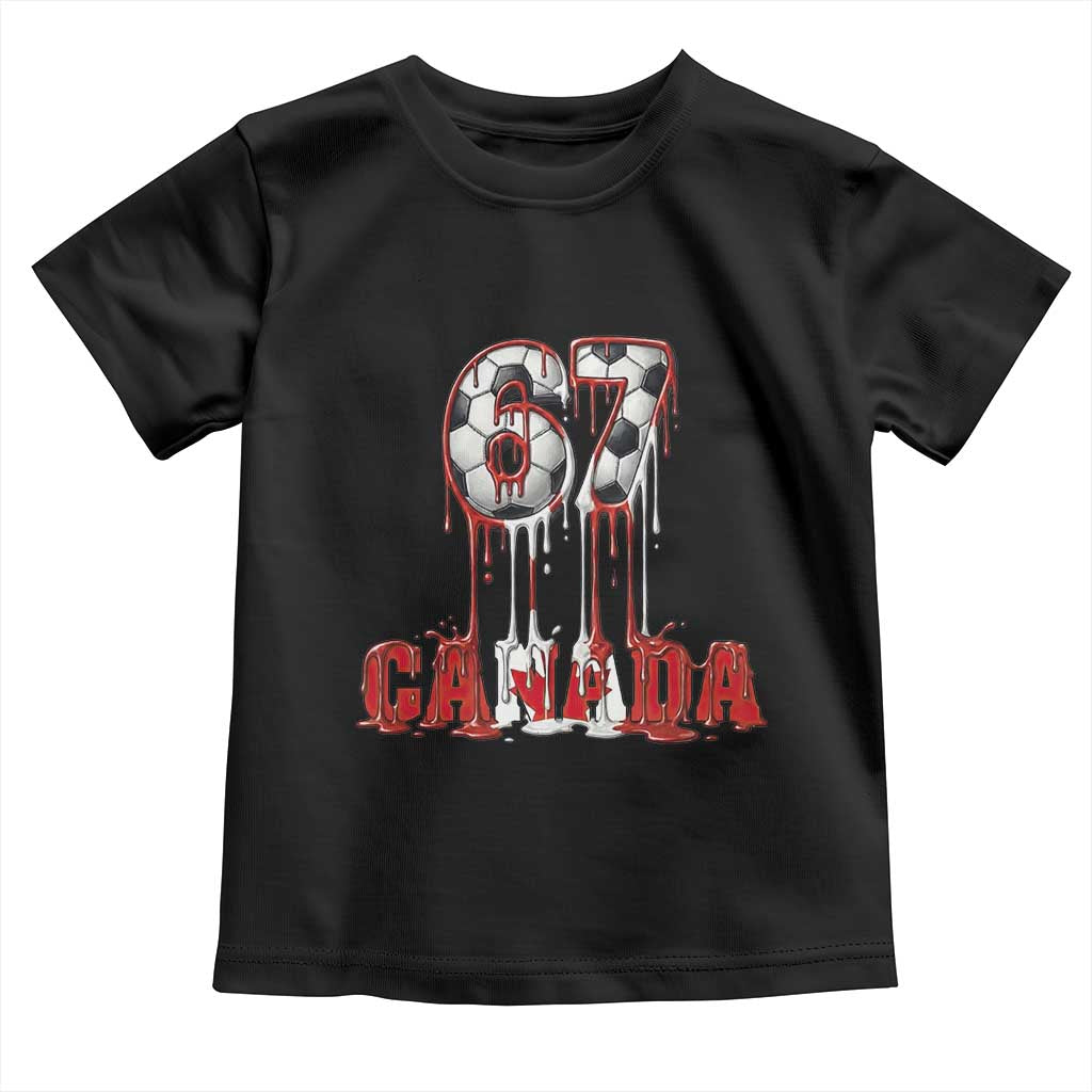 Funny Canada Soccer 67 Meme Toddler T Shirt Canadian Soccer Lovers TS12 Black Print Your Wear