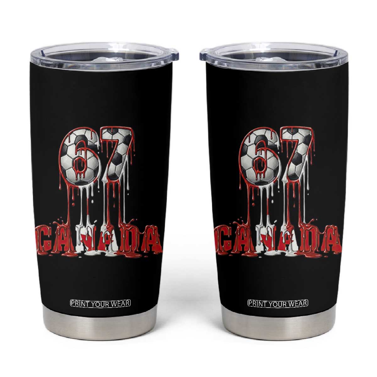 Funny Canada Soccer 67 Meme Tumbler Cup Canadian Soccer Lovers TS12 Black Print Your Wear