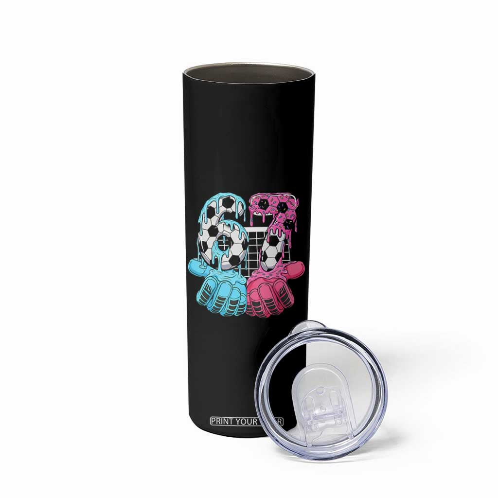 Drip Soccer Six Seven Meme Skinny Tumbler Funny Gen Alpha Slang TS12 Print Your Wear