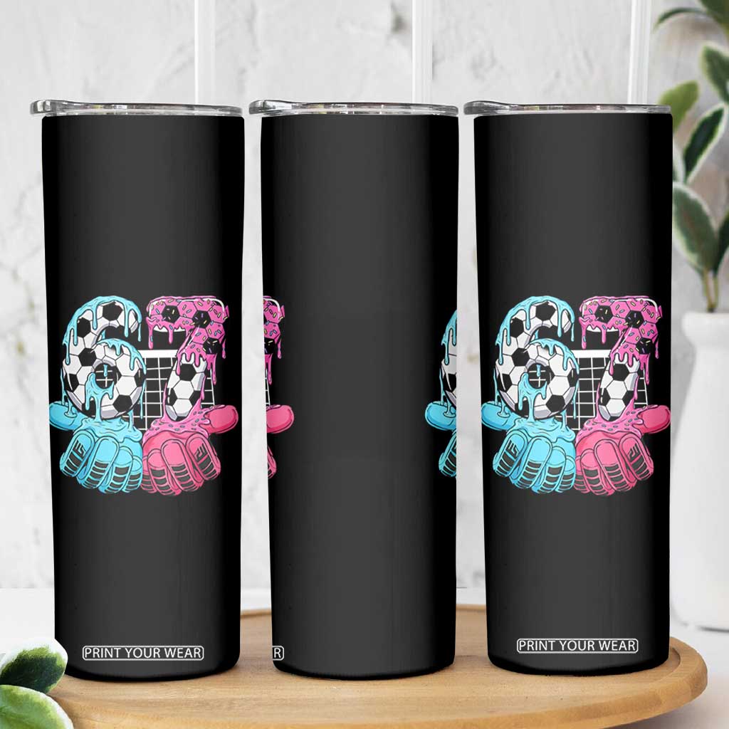 Drip Soccer Six Seven Meme Skinny Tumbler Funny Gen Alpha Slang TS12 Print Your Wear