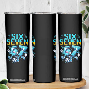 Funny Six Seven Pixel Playing Soccer Skinny Tumbler Gen Z Alpha Gift TS12 Print Your Wear