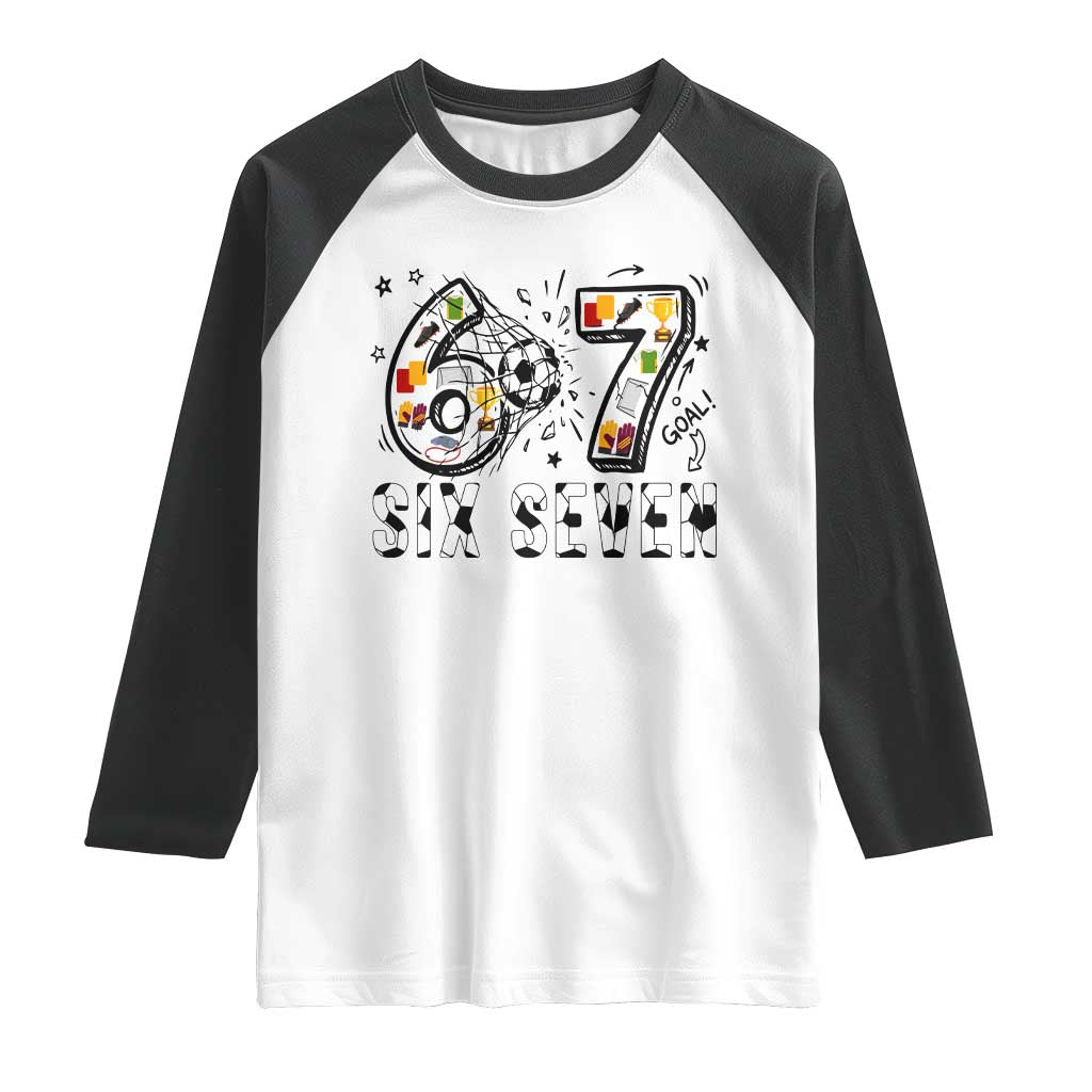 Six Seven Meme Soccer Lover Raglan Shirt Funny Gift For Gen Z TS12 White Black Print Your Wear
