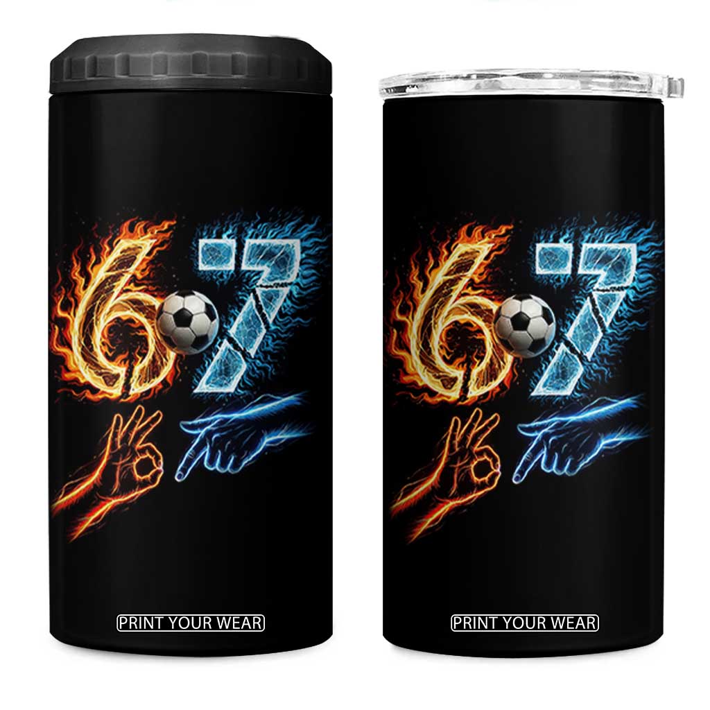 Funny Soccer Lover 4 in 1 Can Cooler Tumbler Six Seven Meme Trending Gift TS12 One Size: 16 oz Black Print Your Wear