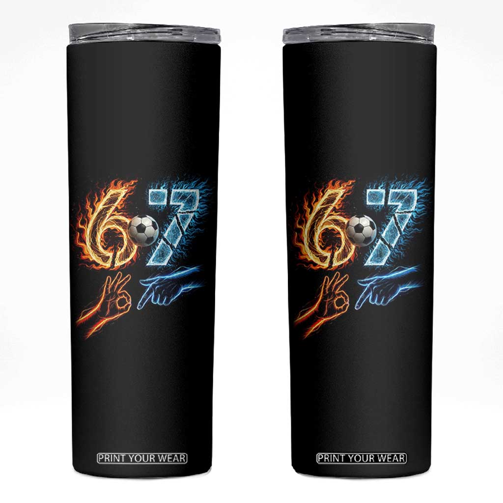 Funny Soccer Lover Skinny Tumbler Six Seven Meme Trending Gift TS12 Black Print Your Wear