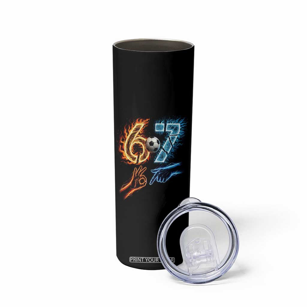 Funny Soccer Lover Skinny Tumbler Six Seven Meme Trending Gift TS12 Print Your Wear