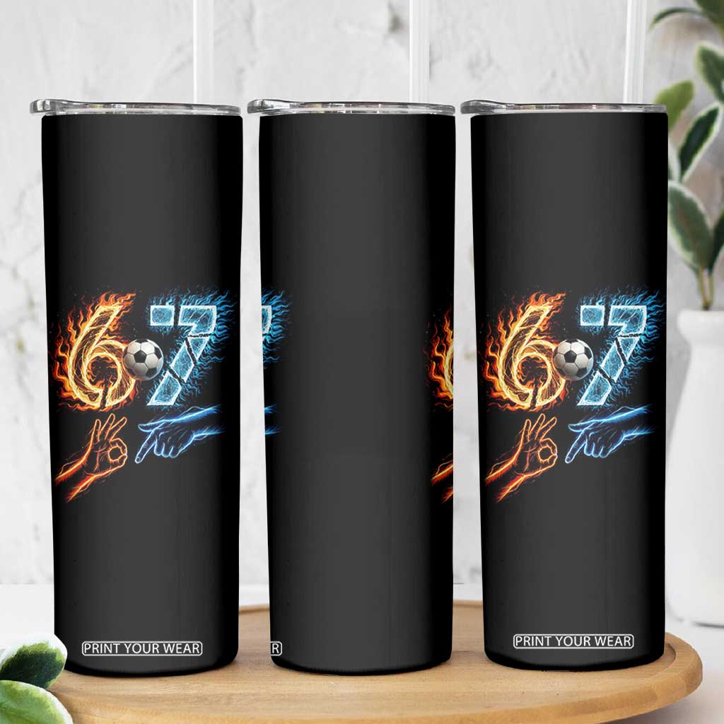 Funny Soccer Lover Skinny Tumbler Six Seven Meme Trending Gift TS12 Print Your Wear
