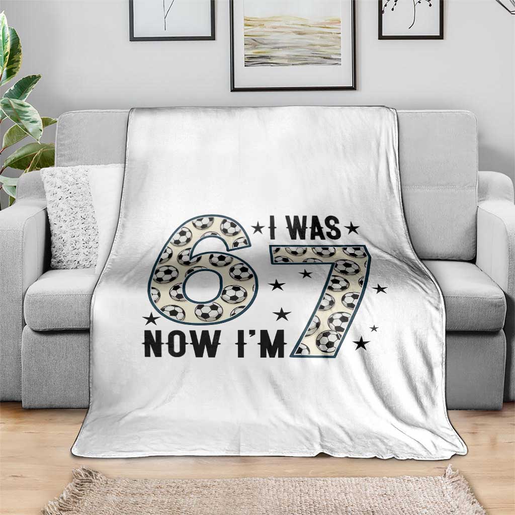 Funny Soccer Throw Blanket I Was 6 Now I Am 7 Meme TS12 Print Your Wear