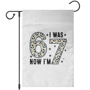 Funny Soccer Garden Flag I Was 6 Now I Am 7 Meme TS12 White Print Your Wear