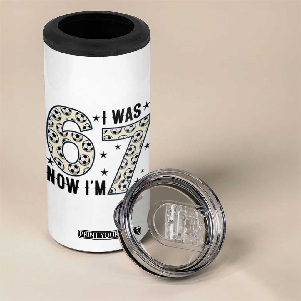 Funny Soccer 4 in 1 Can Cooler Tumbler I Was 6 Now I Am 7 Meme TS12 Print Your Wear