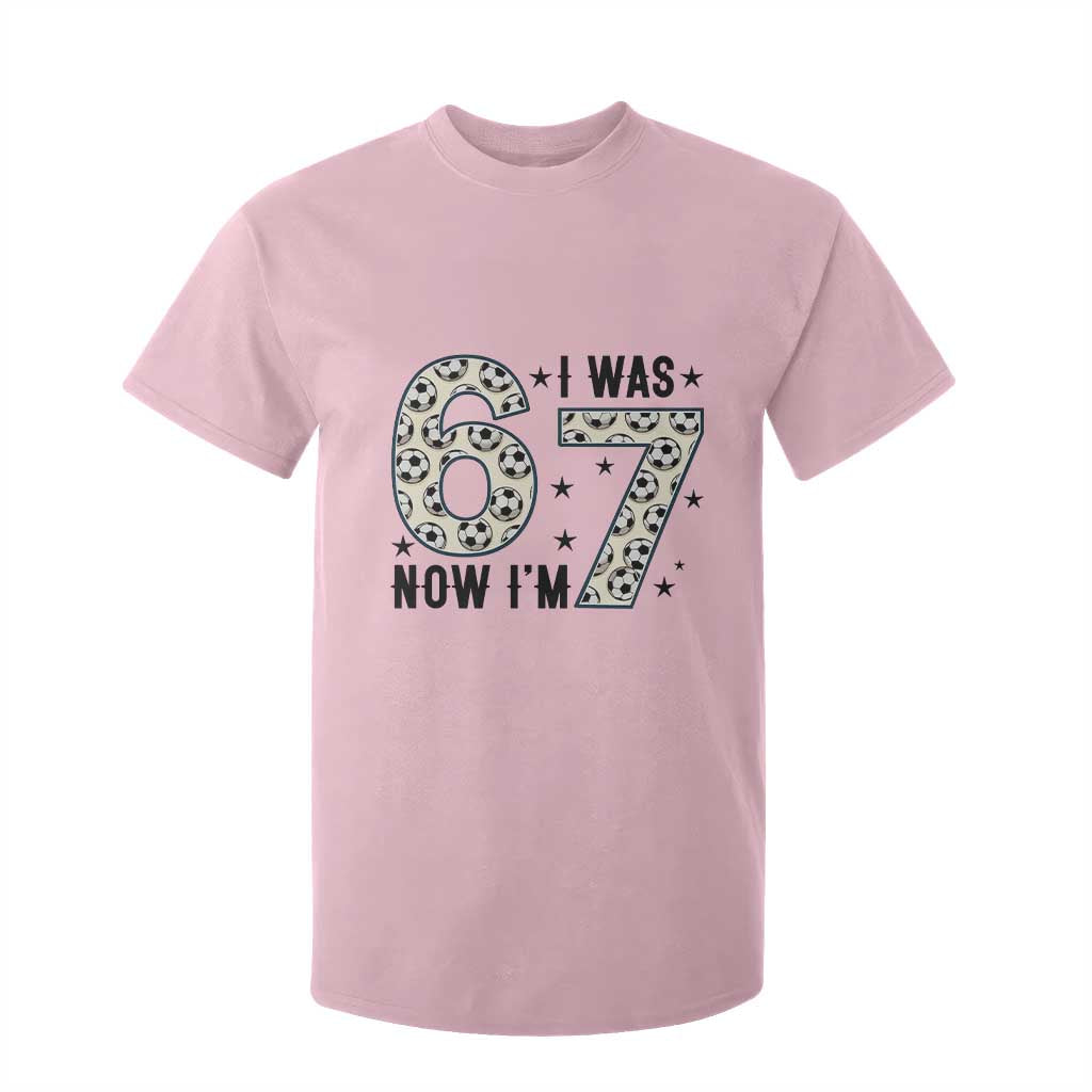 Funny Soccer T Shirt For Kid I Was 6 Now I Am 7 Meme TS12 Light Pink Print Your Wear