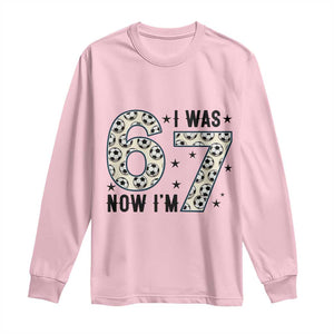 Funny Soccer Long Sleeve Shirt I Was 6 Now I Am 7 Meme TS12 Light Pink Print Your Wear