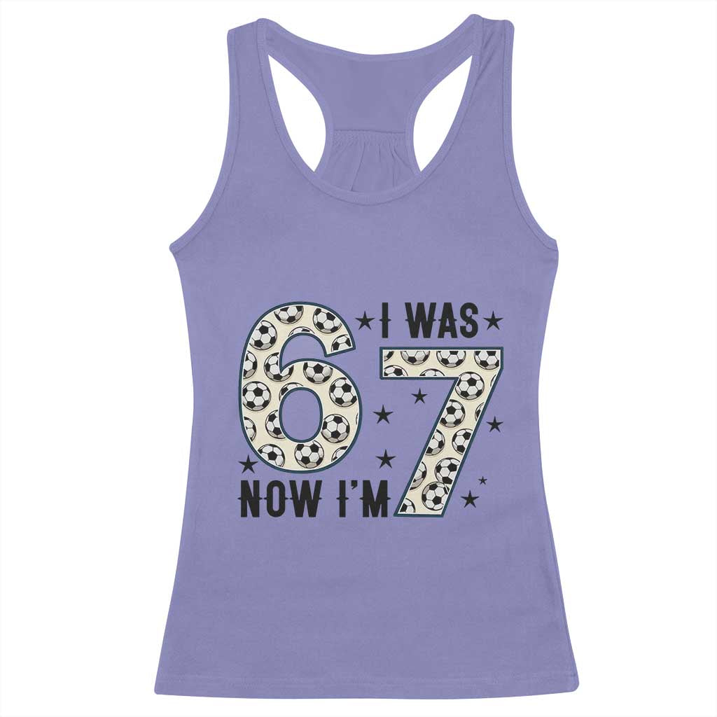 Funny Soccer Racerback Tank Top I Was 6 Now I Am 7 Meme TS12 Violet Print Your Wear