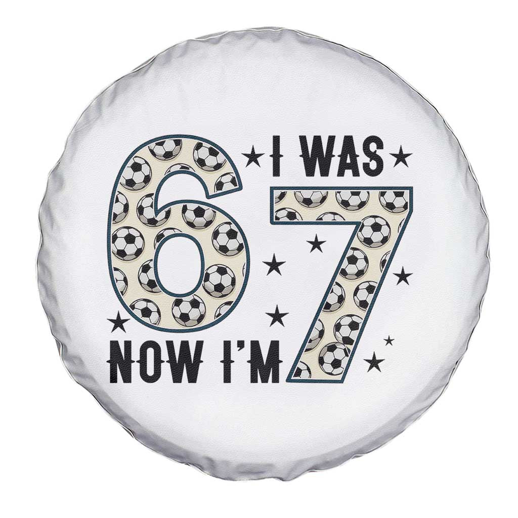 Funny Soccer Spare Tire Cover I Was 6 Now I Am 7 Meme TS12 Print Your Wear