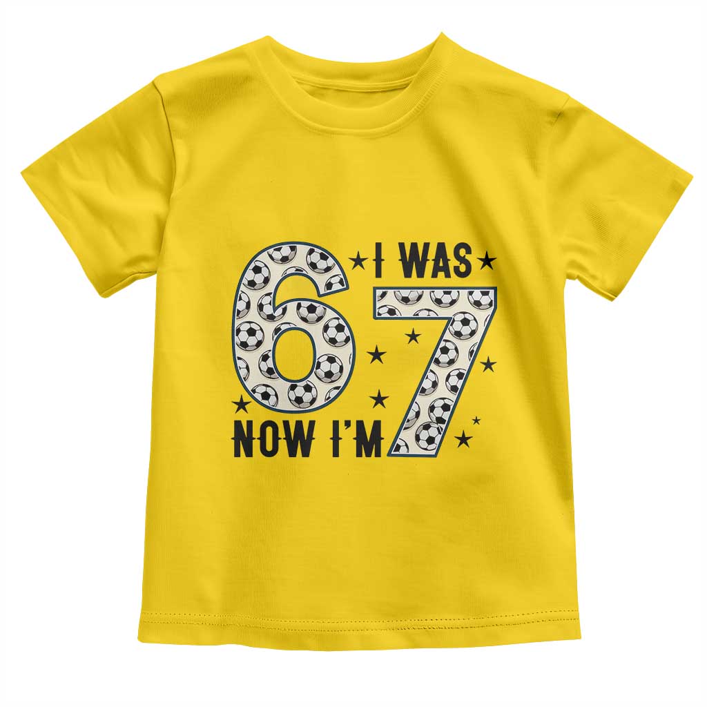 Funny Soccer Toddler T Shirt I Was 6 Now I Am 7 Meme TS12 Daisy Print Your Wear