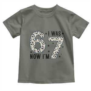 Funny Soccer Toddler T Shirt I Was 6 Now I Am 7 Meme TS12 Military Green Print Your Wear