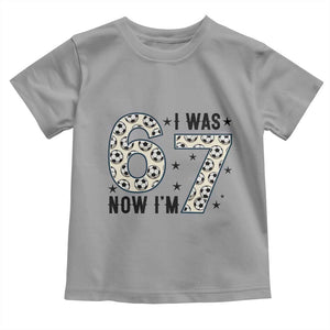 Funny Soccer Toddler T Shirt I Was 6 Now I Am 7 Meme TS12 Sport Gray Print Your Wear