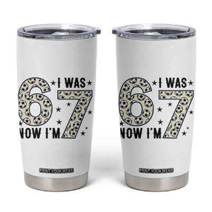 Funny Soccer Tumbler Cup I Was 6 Now I Am 7 Meme TS12 White Print Your Wear