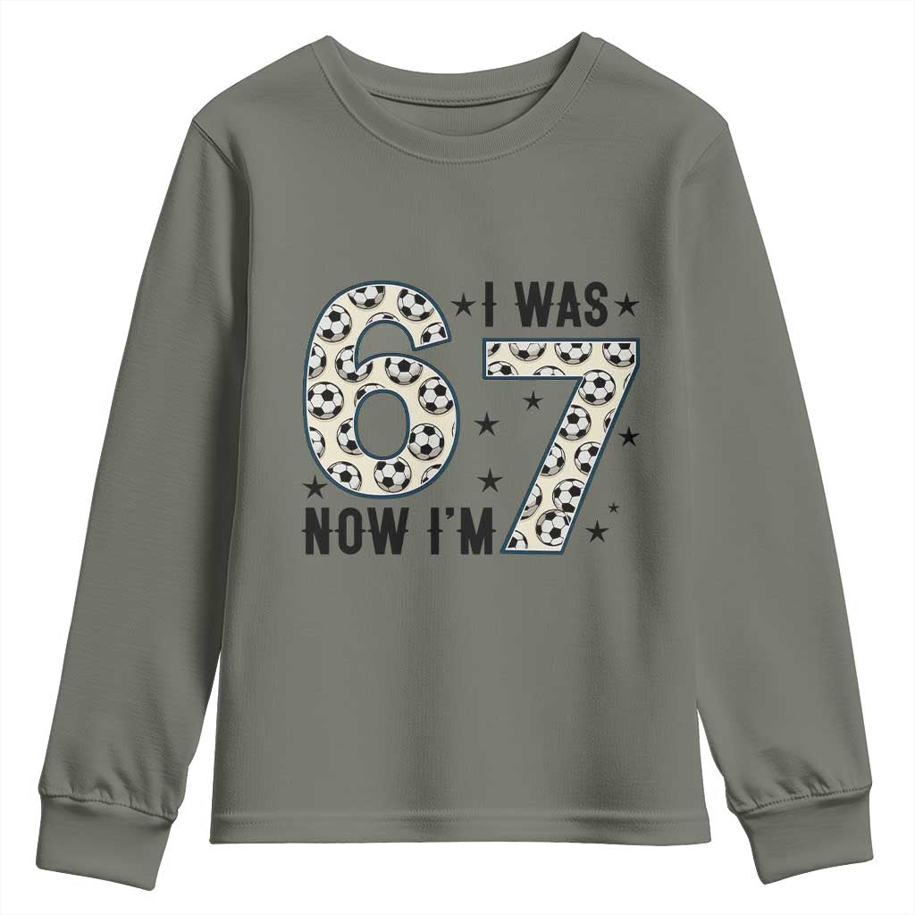 Funny Soccer Youth Sweatshirt I Was 6 Now I Am 7 Meme TS12 Military Green Print Your Wear