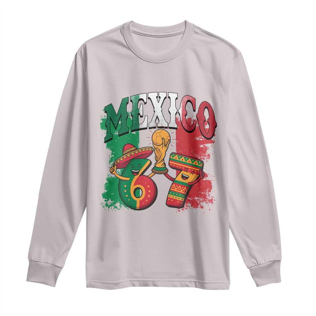 Mexico Soccer Fan Long Sleeve Shirt Funny 67 Viral Gen Alpha Slang Gift TS12 Ice Gray Print Your Wear