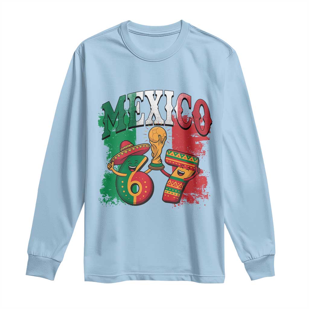 Mexico Soccer Fan Long Sleeve Shirt Funny 67 Viral Gen Alpha Slang Gift TS12 Light Blue Print Your Wear