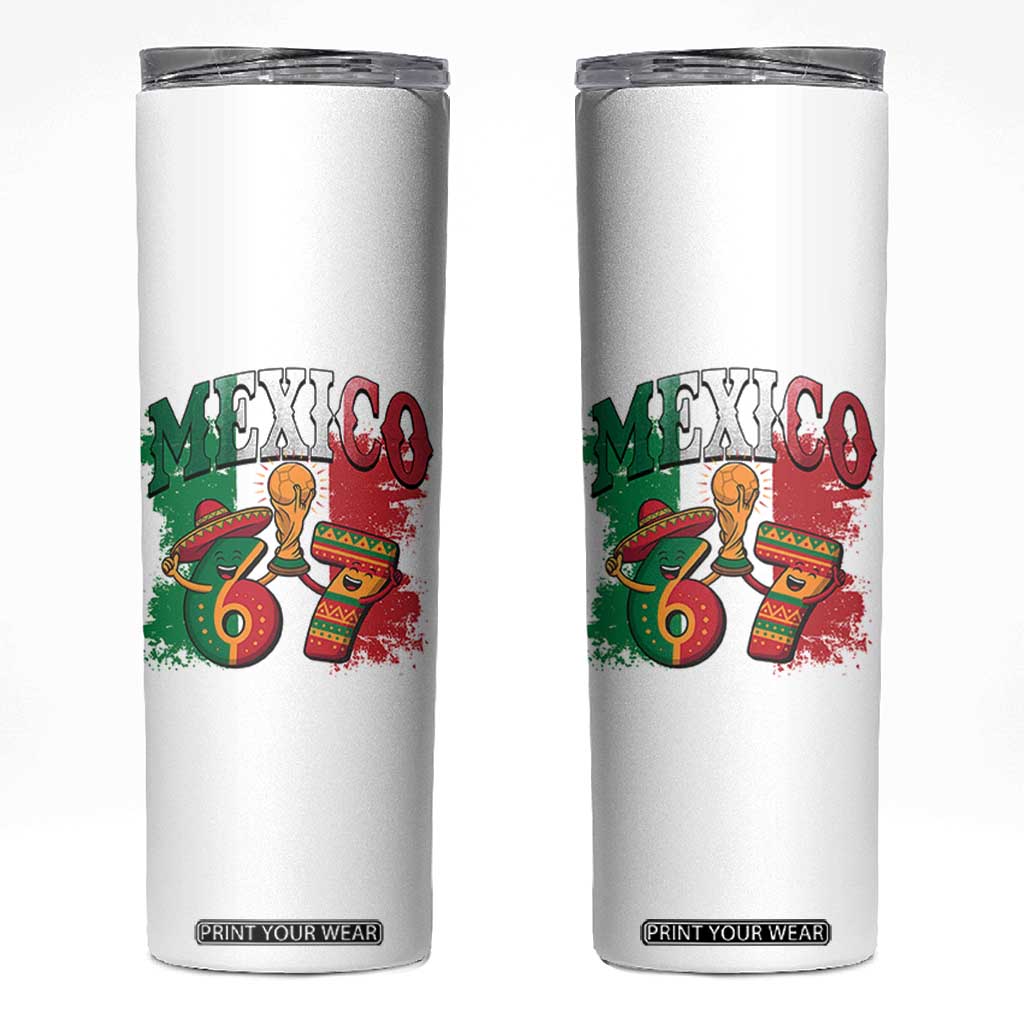 Mexico Soccer Fan Skinny Tumbler Funny 67 Viral Gen Alpha Slang Gift TS12 White Print Your Wear