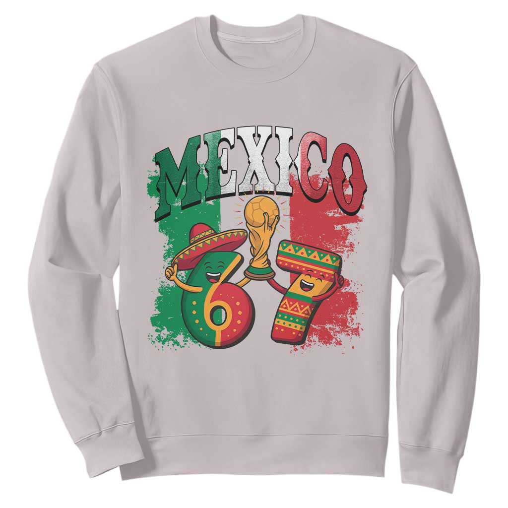 Mexico Soccer Fan Sweatshirt Funny 67 Viral Gen Alpha Slang Gift TS12 Ice Gray Print Your Wear