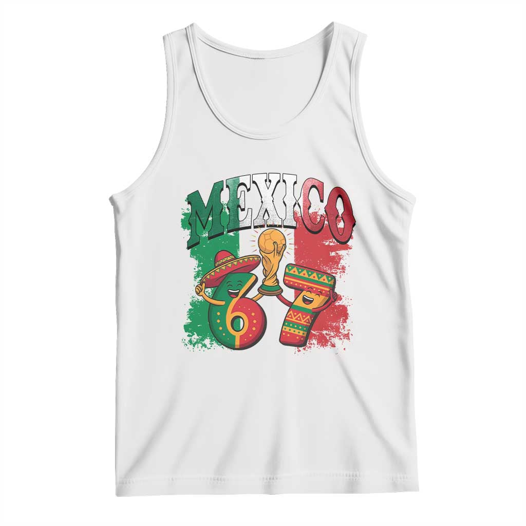 Mexico Soccer Fan Tank Top Funny 67 Viral Gen Alpha Slang Gift TS12 White Print Your Wear