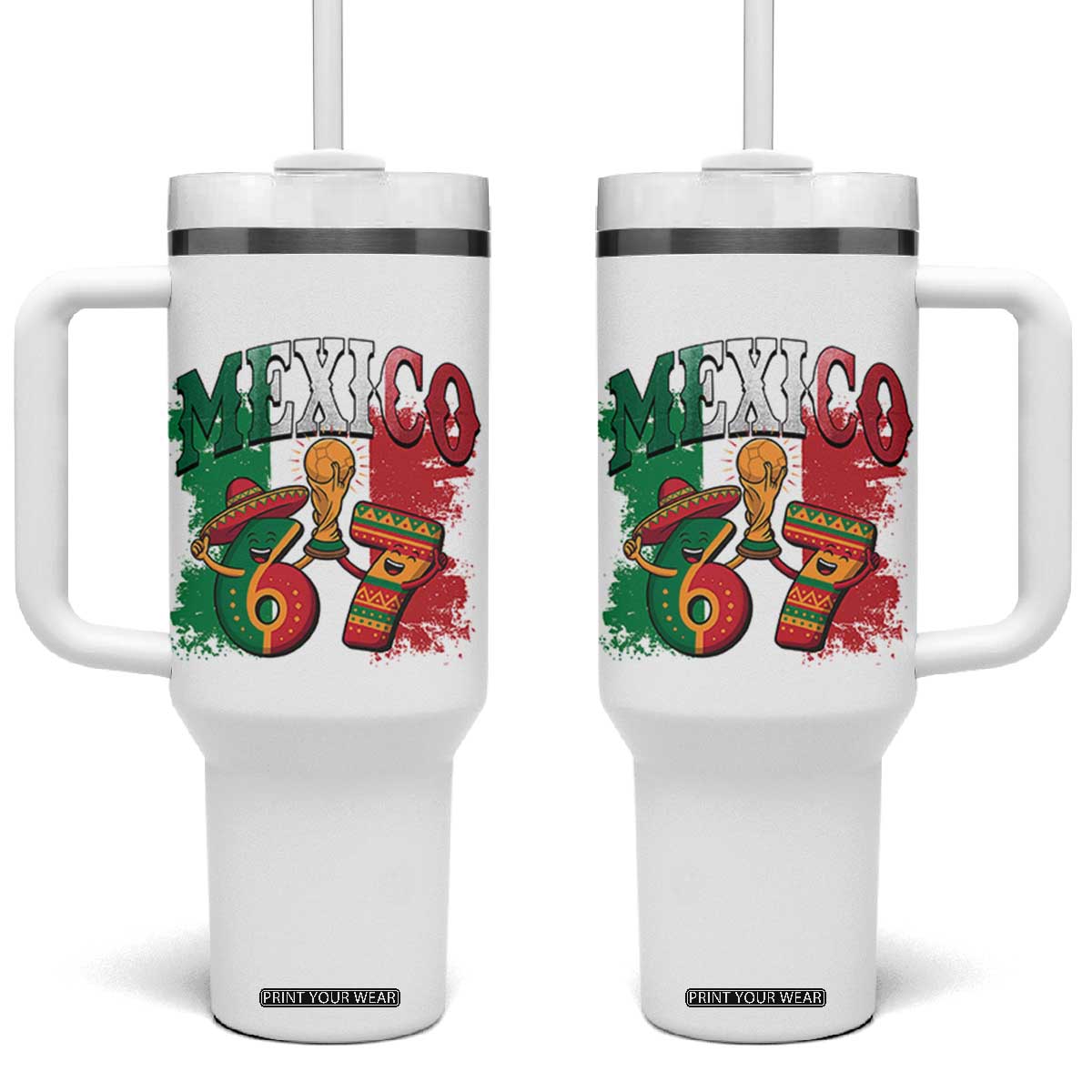Mexico Soccer Fan Tumbler With Handle Funny 67 Viral Gen Alpha Slang Gift TS12 One Size: 40 oz White Print Your Wear
