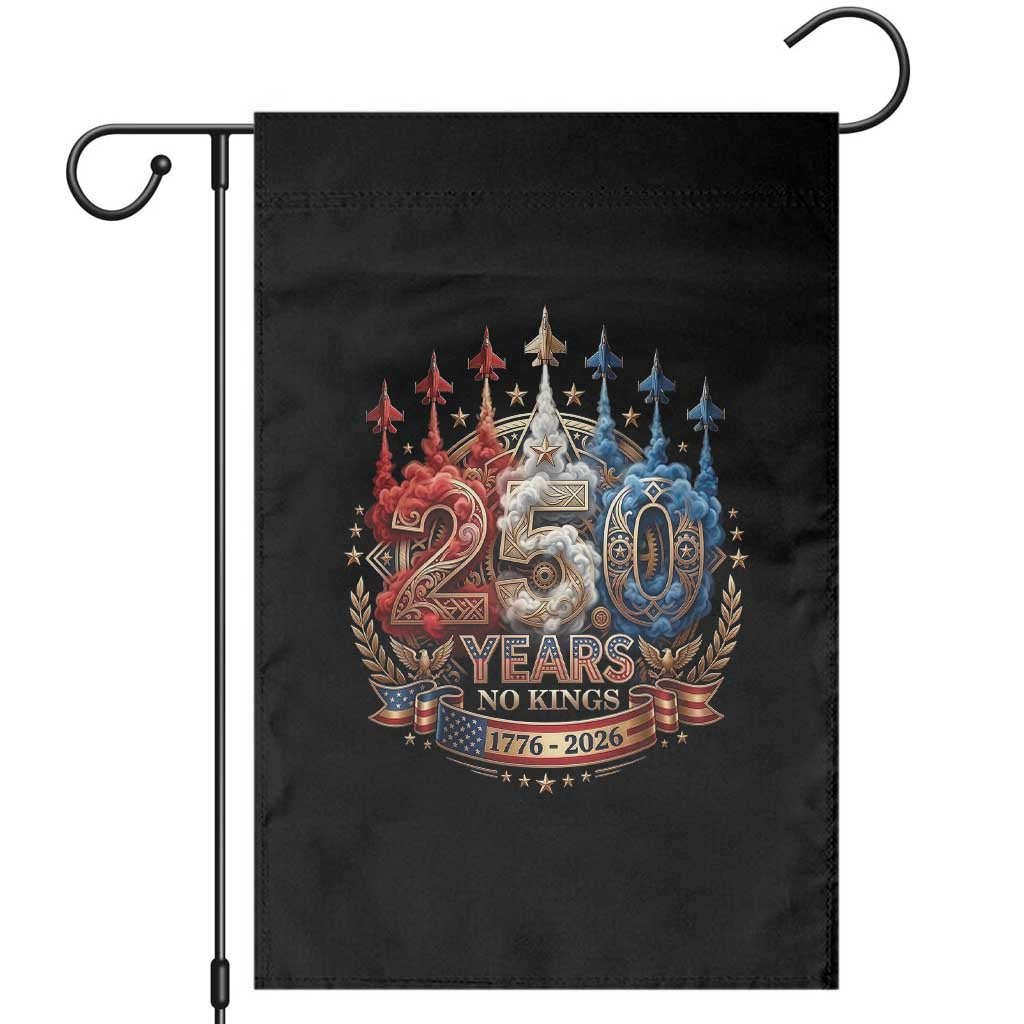 250 Years No Kings Garden Flag Patriotic Independence Anniversary TS12 Black Print Your Wear