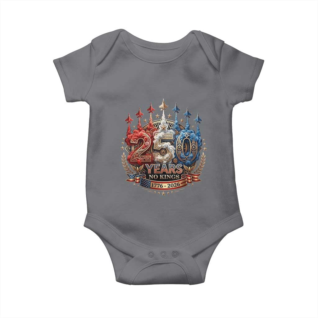 250 Years No Kings Baby Onesie Patriotic Independence Anniversary TS12 Charcoal Print Your Wear