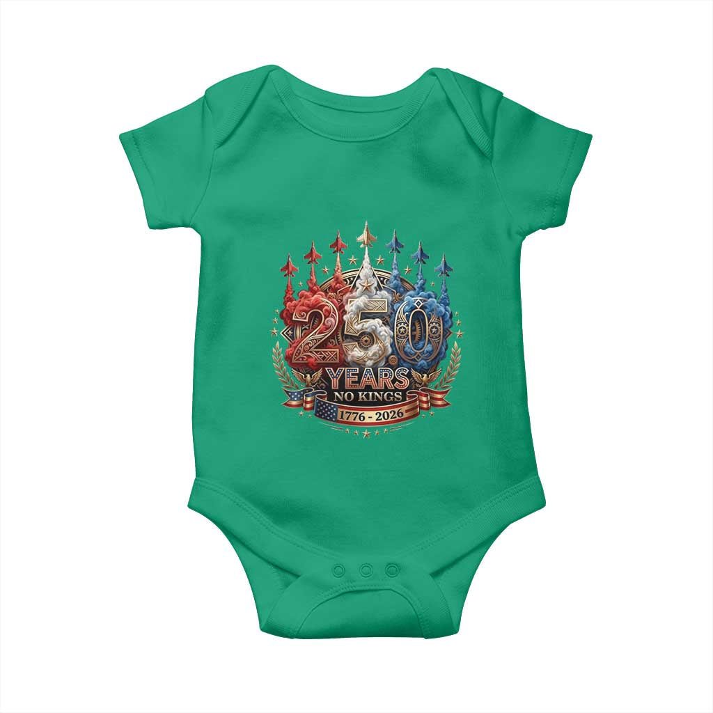 250 Years No Kings Baby Onesie Patriotic Independence Anniversary TS12 Irish Green Print Your Wear