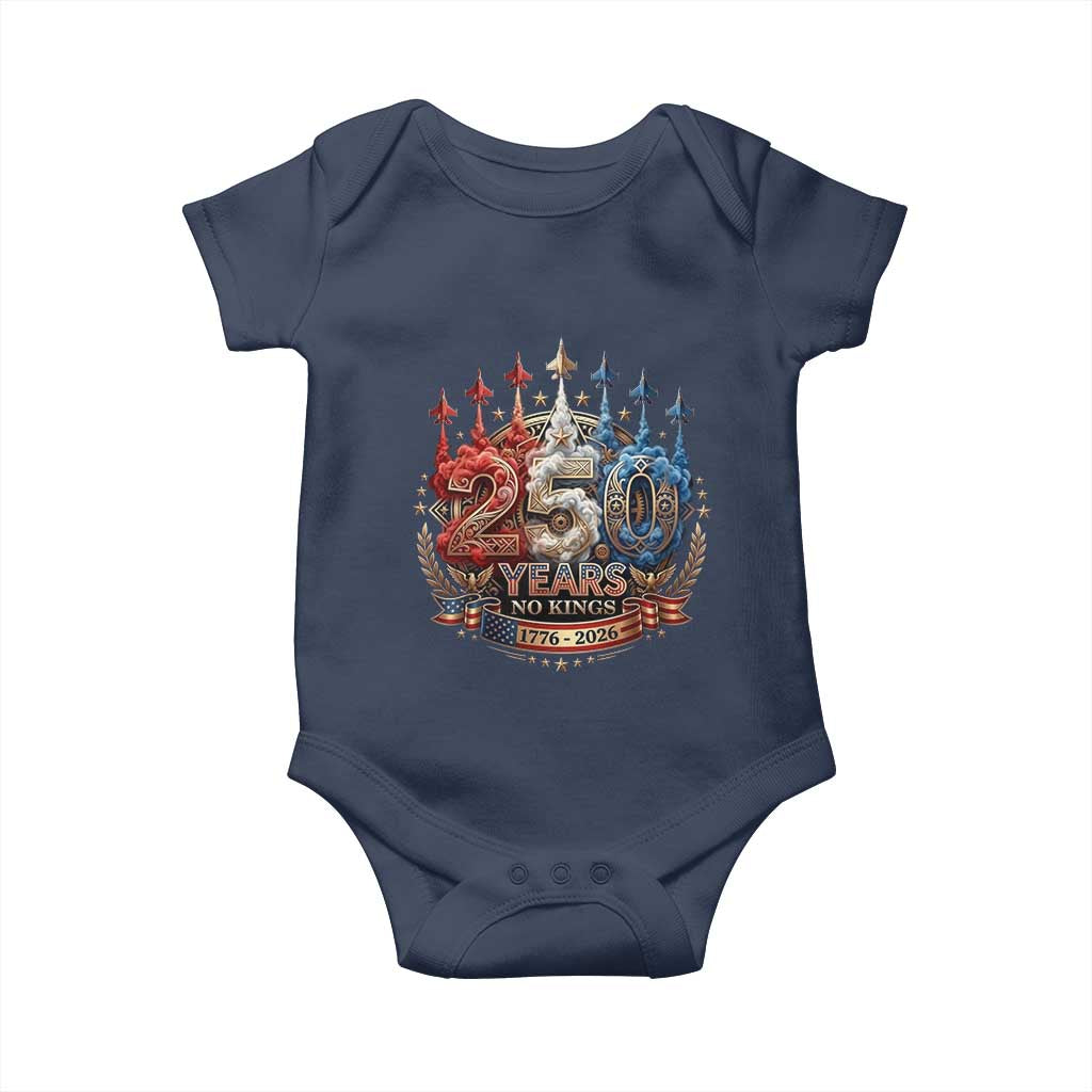 250 Years No Kings Baby Onesie Patriotic Independence Anniversary TS12 Navy Print Your Wear