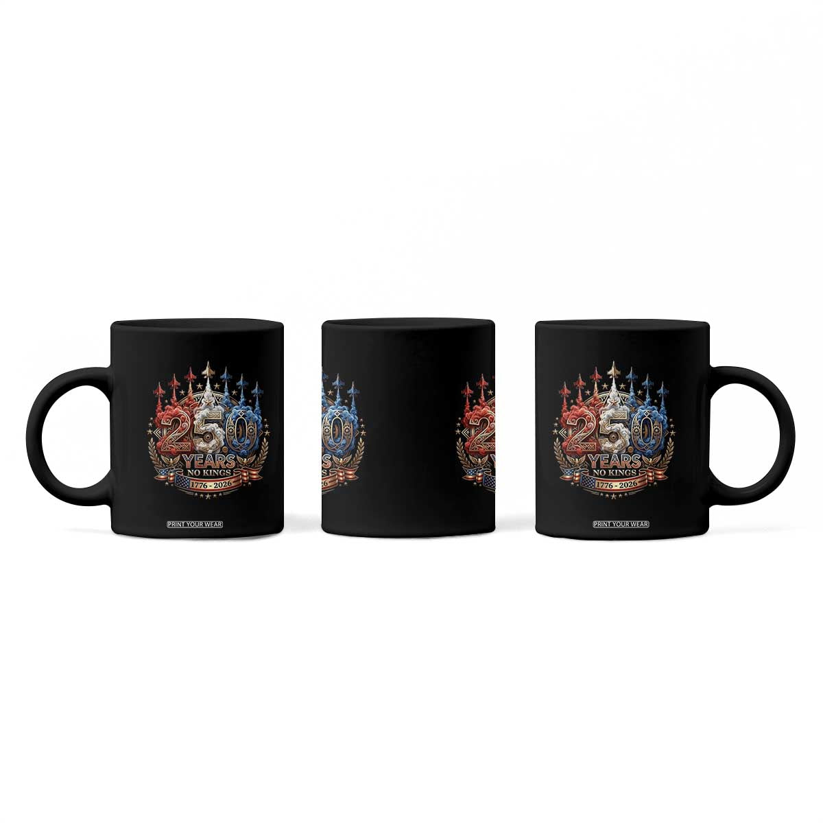 250 Years No Kings Coffee Mug Patriotic Independence Anniversary TS12 Print Your Wear