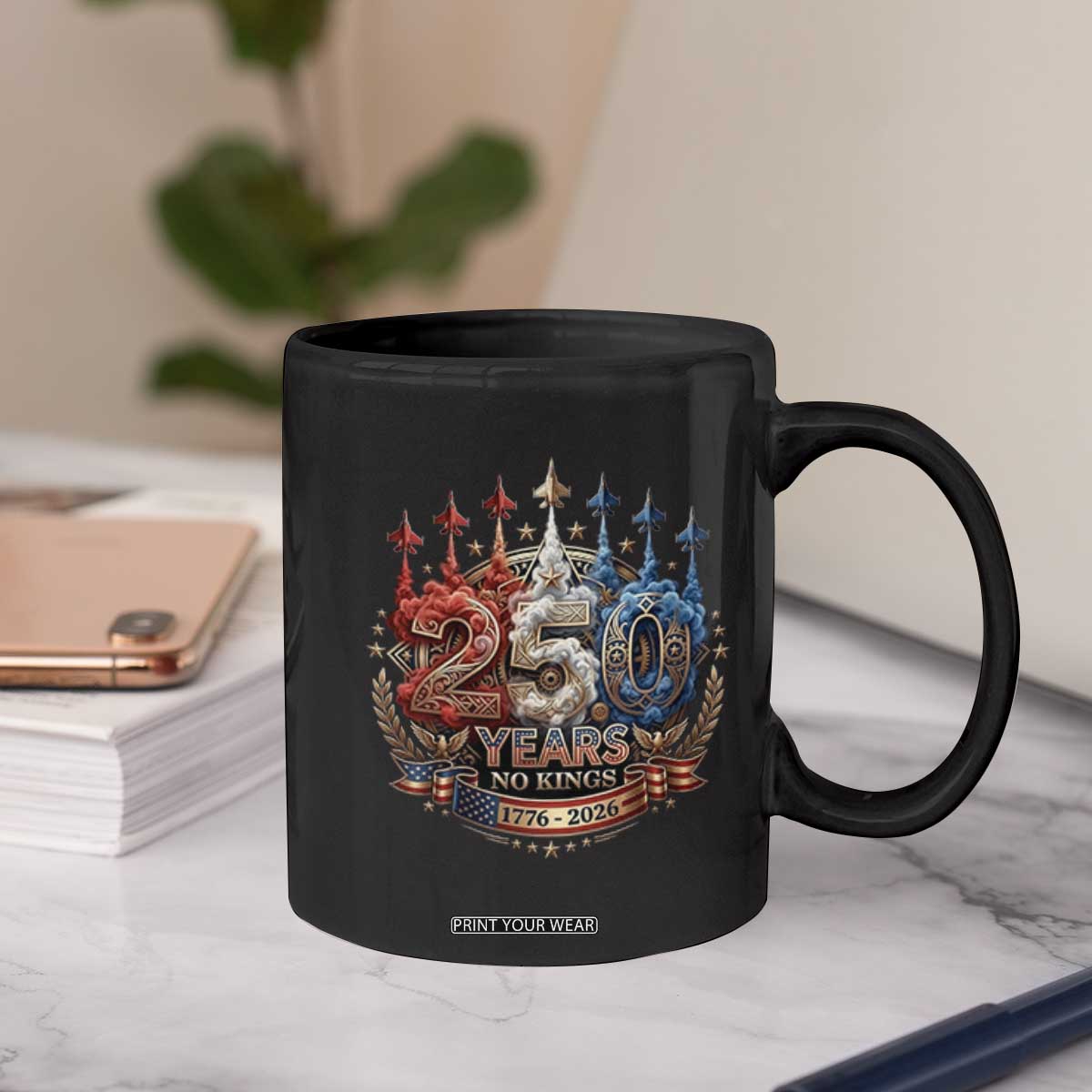 250 Years No Kings Coffee Mug Patriotic Independence Anniversary TS12 Print Your Wear