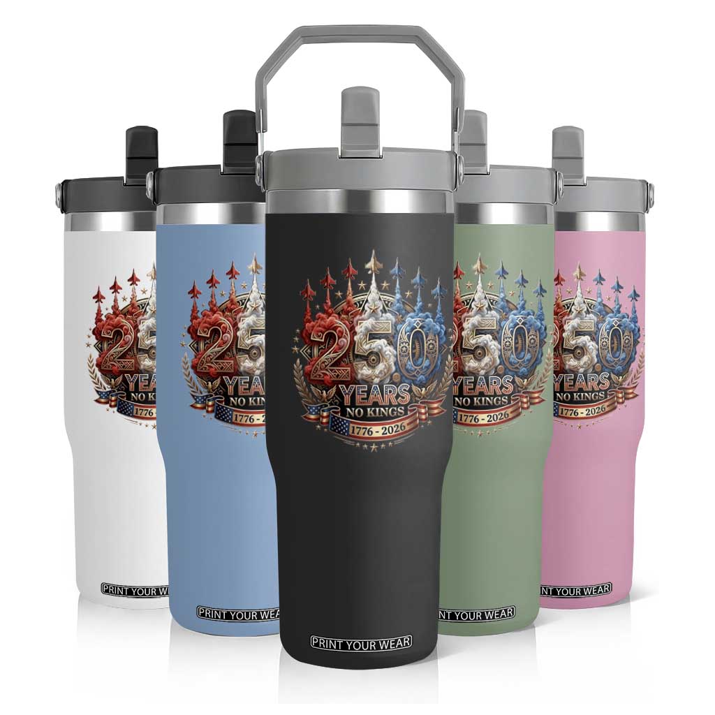 250 Years No Kings Flip Straw Tumbler Patriotic Independence Anniversary TS12 Print Your Wear