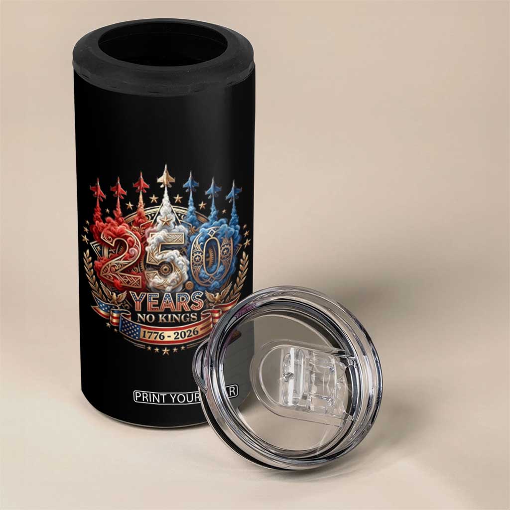 250 Years No Kings 4 in 1 Can Cooler Tumbler Patriotic Independence Anniversary TS12 Print Your Wear