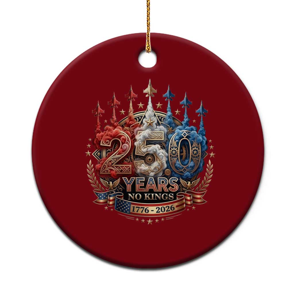 250 Years No Kings Ceramic Ornament Patriotic Independence Anniversary TS12 1pc Red Print Your Wear