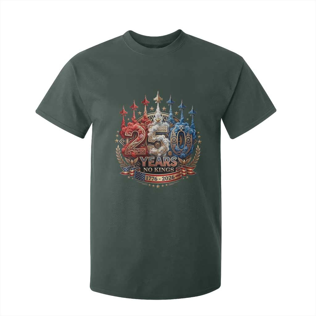 250 Years No Kings T Shirt For Kid Patriotic Independence Anniversary TS12 Dark Forest Green Print Your Wear