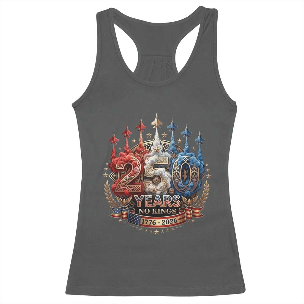 250 Years No Kings Racerback Tank Top Patriotic Independence Anniversary TS12 Dark Heather Print Your Wear
