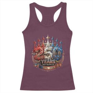 250 Years No Kings Racerback Tank Top Patriotic Independence Anniversary TS12 Maroon Print Your Wear