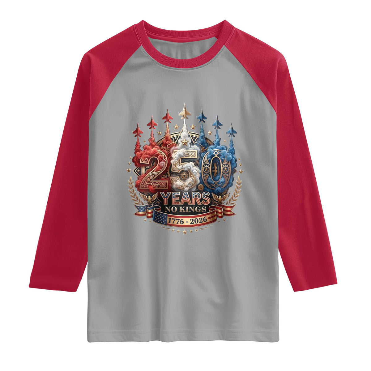 250 Years No Kings Raglan Shirt Patriotic Independence Anniversary TS12 Sport Gray Red Print Your Wear