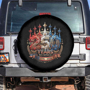 250 Years No Kings Spare Tire Cover Patriotic Independence Anniversary TS12 No hole Black Print Your Wear