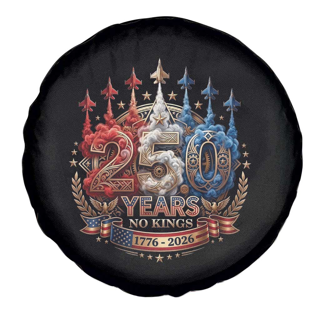 250 Years No Kings Spare Tire Cover Patriotic Independence Anniversary TS12 Print Your Wear