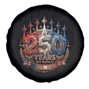 250 Years No Kings Spare Tire Cover Patriotic Independence Anniversary TS12 Print Your Wear