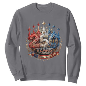 250 Years No Kings Sweatshirt Patriotic Independence Anniversary TS12 Charcoal Print Your Wear